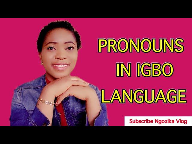 Pronouns in Igbo Language || Nnochiaha