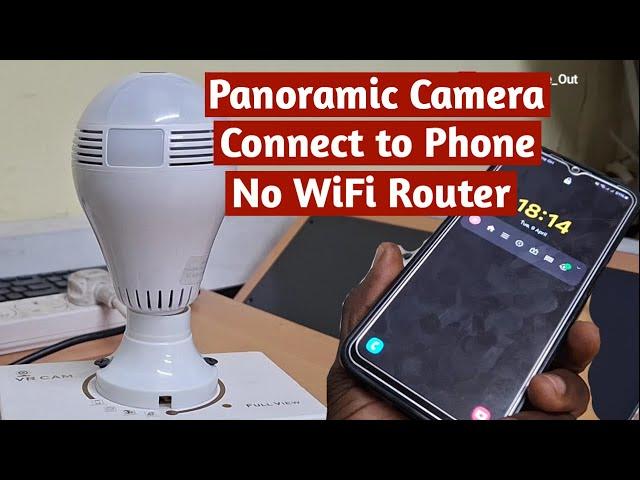 How to Directly link a mobile phone to v380 panoramic camera without using a Wifi Router