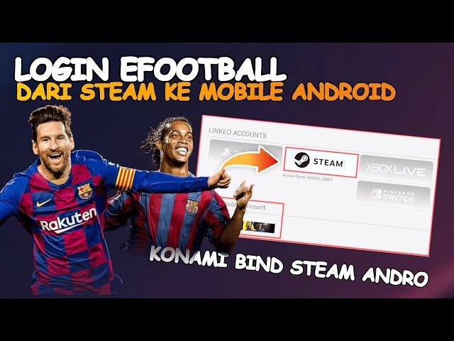 CARA LOGIN EFOOTBALL STEAM KE EFOOTBALL MOBILE ANDROID 2023