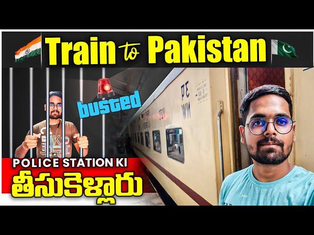 Train To Pakistan || Police Station Ki తీసుకెళ్ళారు || పెద్ద Seen అయింది || Barmer To Munabao | EP-9