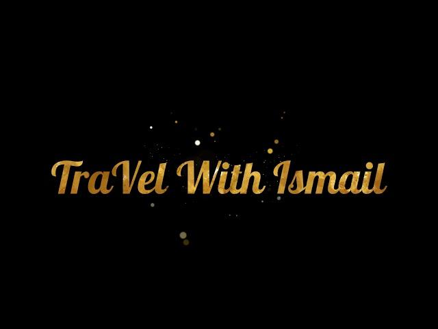 Travel With Ismail | Channel Intro|