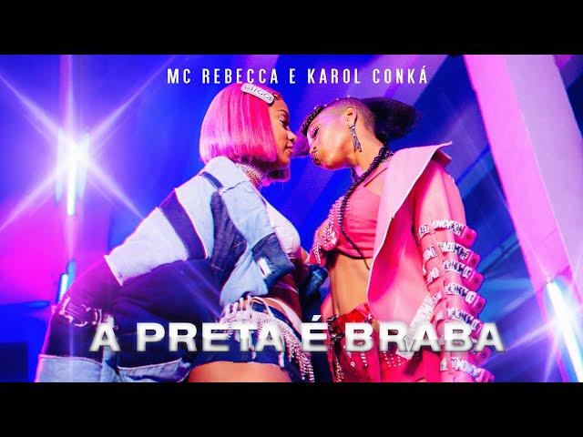 Rebecca, Karol Conka - A Preta É Braba (Clipe Oficial)