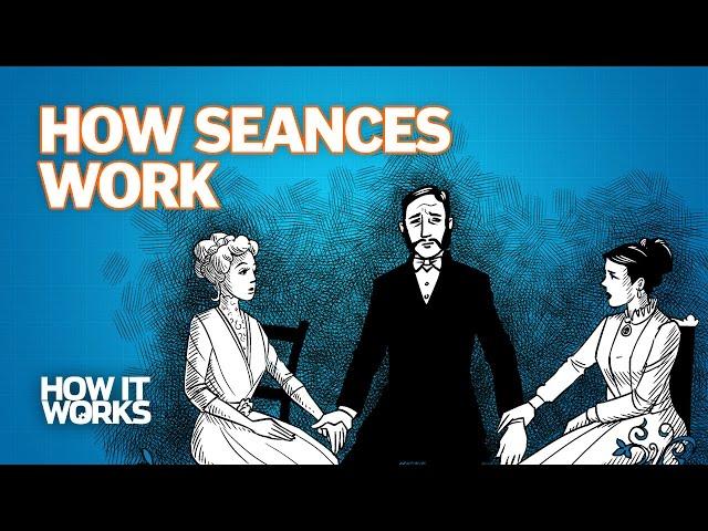 How Seances Work