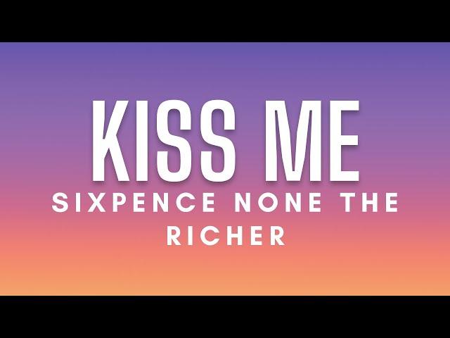 Sixpence None The Richer - Kiss Me (Lyrics)