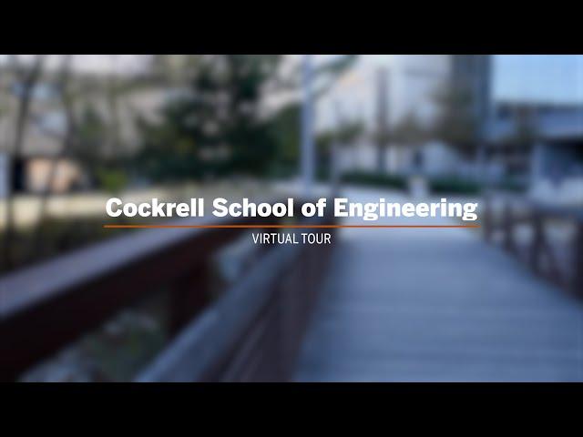 Cockrell School Virtual Visit: Tour the Engineering Campus