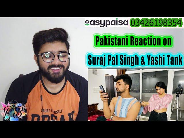 Ignoring her for 24 hours | Suraj Pal Singh | Yashi Tank Pakistani Reaction!