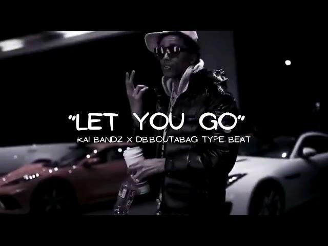 Kai Bandz x DB.Boutabag Type Beat "Let You Go" (prodby.scoobybeats)