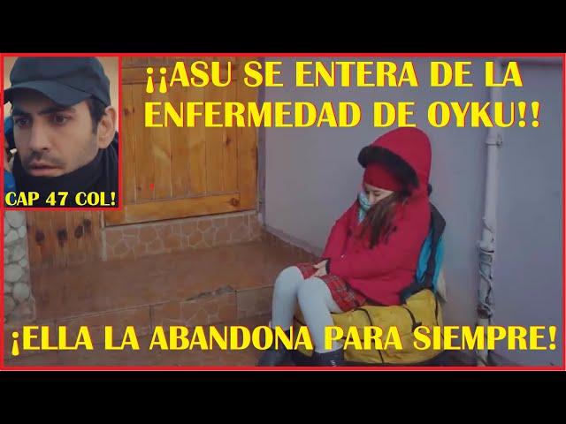 ASU SE ENTERA DE LA ENFERMEDAD DE OYKU Y LA ABANDONA!! KIZIM - MI HIJA