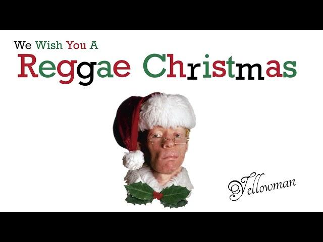 Yellowman: We Wish You a Reggae Christmas