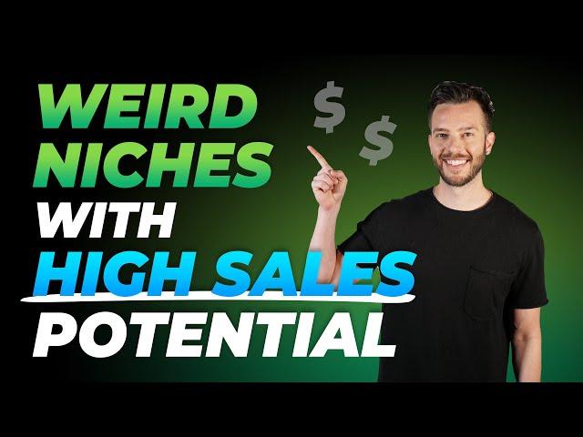 Weird Niches With High Sales Potential