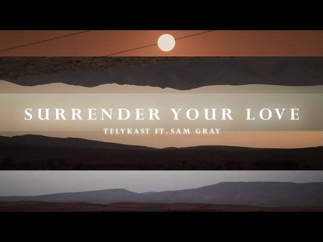 TELYKAST - Surrender Your Love (with Sam Gray) [Official Lyric Video]