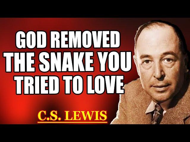 CHOSEN ONE, GOD Removed The SNAKE From Your Life — The NAME Still HURTS, But...| C.S. Lewis 2025