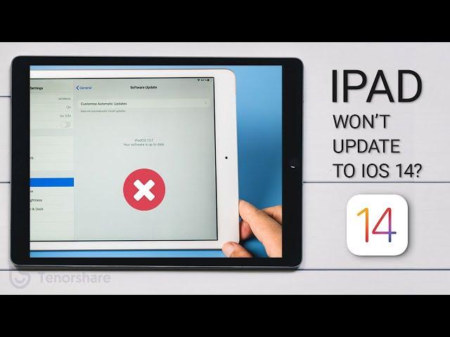 iPad Won't Update to iOS 14? Here is the Fix.