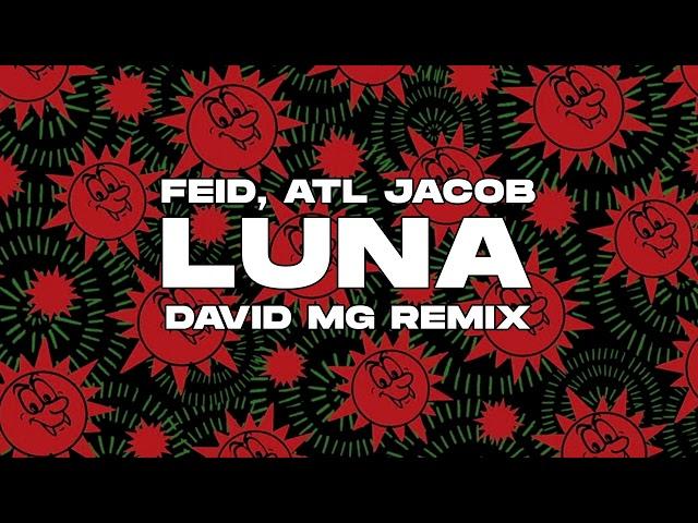 Luna - Feid, ATL Jacob (David MG Remix) | TECH HOUSE