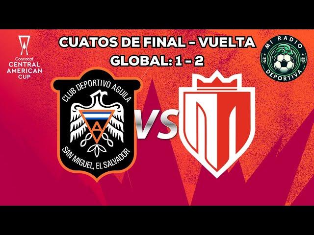 PREVIA | CD AGUILA VS REAL ESTELI COPA CENTROAMERICANA