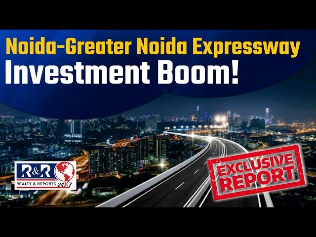 Noida-Greater Noida Expressway क्यों बन रहा है रियल एस्टेट निवेशकों और एंड यूजर्स का पसंदीदा?