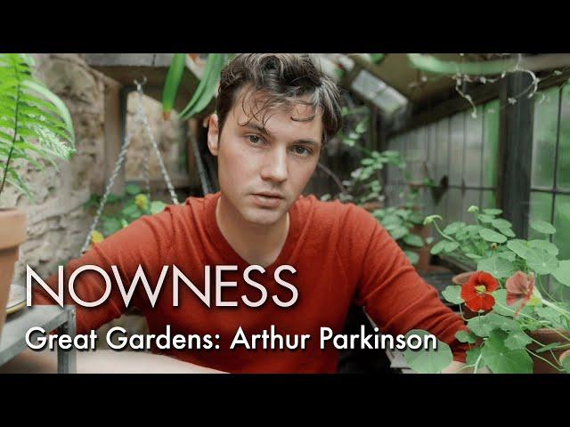 Great Gardens: Arthur Parkinson - The UK's rising star of the gardening world