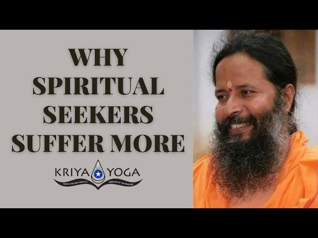 Why Spiritual Seekers Suffer More