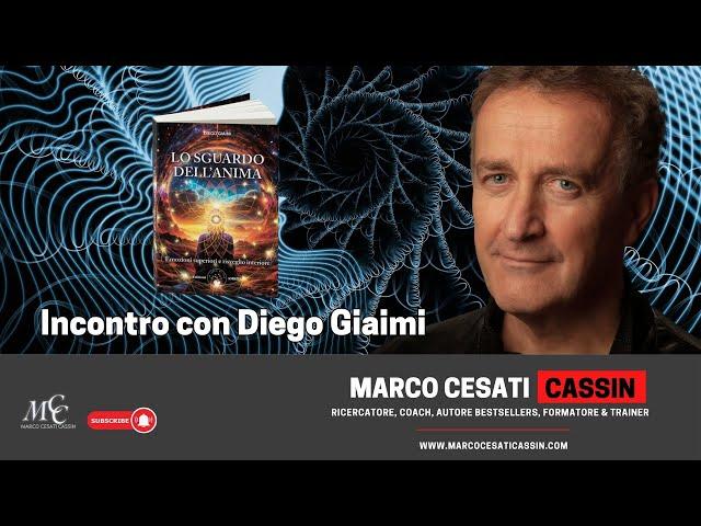  Marco Cesati Cassin: Incontro con Diego Giaimi e il suo ultimo libro "Lo sguardo dell'anima"