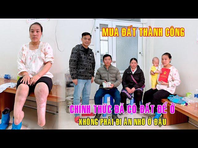 CẬP NHẬT MUA ĐẤT THÀNH CÔNG * CHÍNH THỨC 2 MẸ CON EM MAI TỪ BÂY GIỜ KHÔNG PHẢI ĐI ĂN NHỜ Ở ĐẬU NỮA