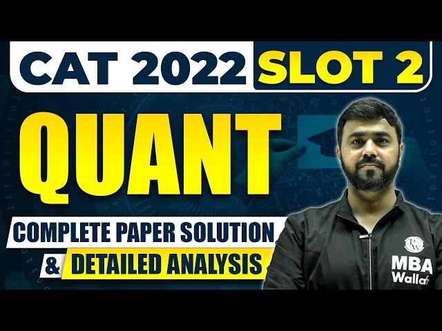 CAT 2022 Slot 2 | Quant | Complete Paper Solution & Detailed Analysis | MBA Wallah