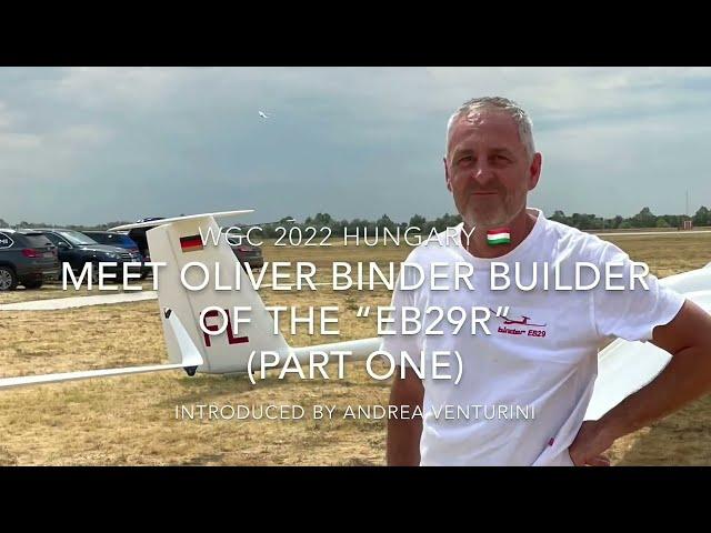 Meet Oliver Binder (Part One) - Andrea Venturini interviews the builder of the EB29R