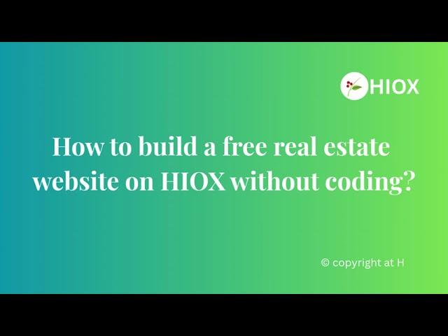  How to Build a Free Real Estate Website on HIOX Without Coding? 