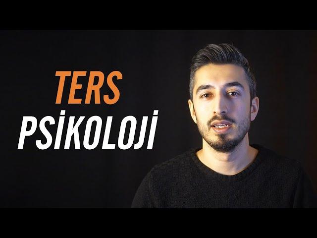 TERS PSİKOLOJİ Neden İşe Yarar?