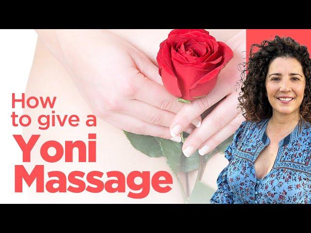 How to give a yoni massage I Female sexual empowerment