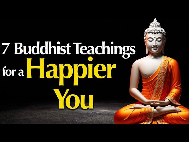 7 Buddhist Teachings for a Happier You | Buddhist Wisdom