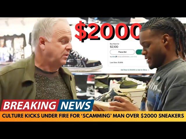 BREAKING NEWS: CULTURE KICKS UNDER FIRE FOR ALLEGEDLY 'SCAMMING' MAN OVER $2000 SNEAKERS