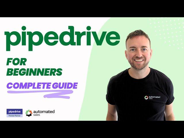 Pipedrive for Beginners - Full Tutorial