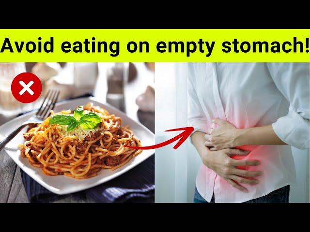 6 Foods To NOT EAT On An Empty Stomach