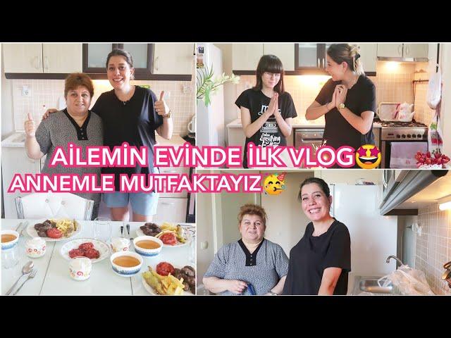 AİLEMİN KENDİ EVİNDE İLK VLOGKARDEŞİME DOĞUM GÜNÜ HEDİYELERİMANNEMLE MUTFAKTAYIZ