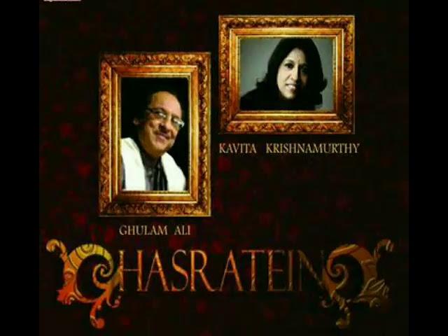 Woh nahin mera magar : Ustaad Ghulam Ali Ji, Kavita Krishnamurthy