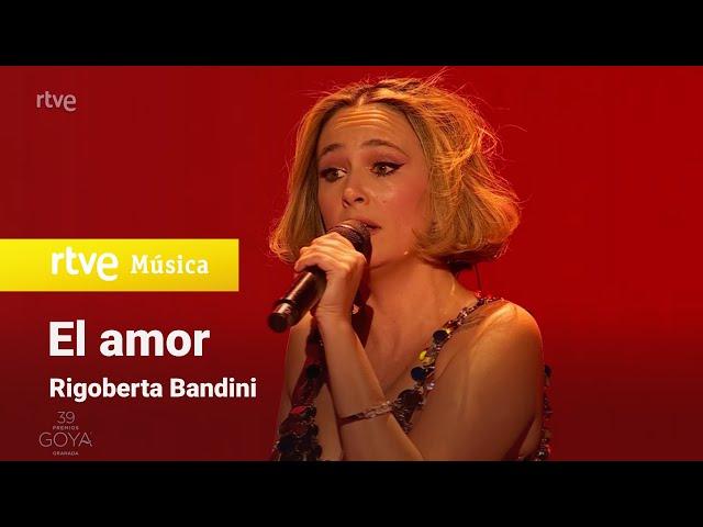 Rigoberta Bandini - “El amor” (Premios Goya 2025)