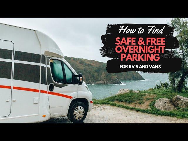 How to Find Safe, Free, LEGAL Overnight RV Parking for Van Life!