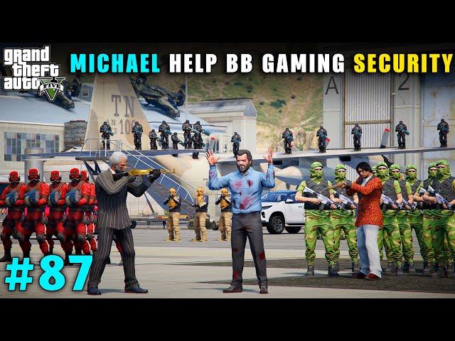 MICHAEL HELP BB GAMING SECURITY IN FIGHT WITH PETER | GTA V GAMEPLAY #87