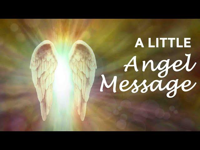 A LITTLE ANGEL MESSAGE  PICK A CARD   #angelmessages #dailyangelmessage #dailyguidance