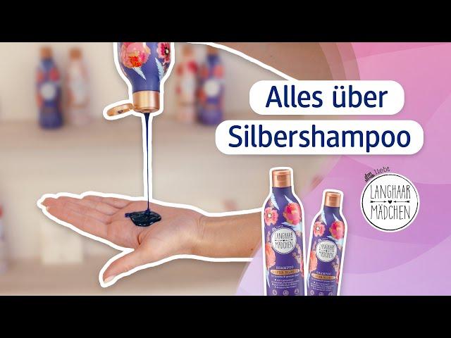 Alles über Silbershampoo mit den Langhaarmädchen 