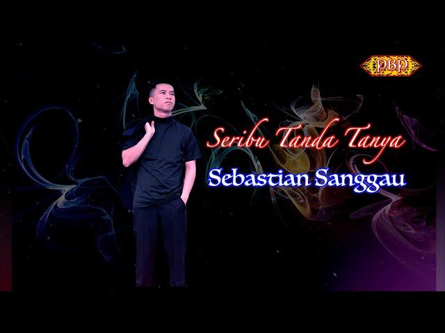 Seribu Tanda Tanya - Sebastian Sanggau (Official Lyric)