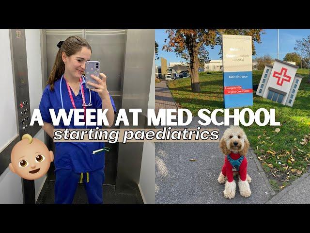 4TH YEAR MEDICAL STUDENT WEEK IN LIFE | paediatrics placement & balance at med school uk 2021