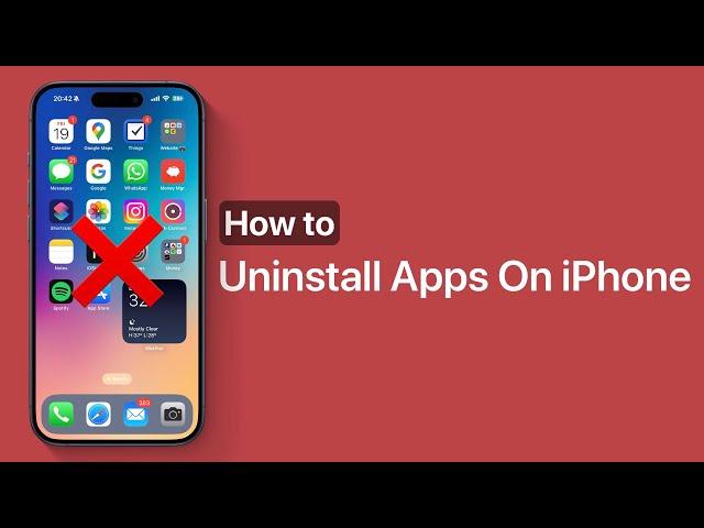 How To Uninstall Apps On iPhone And iPad