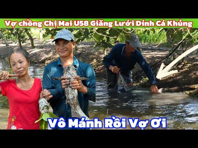 Vợ chồng Chị Mai U58 Giăng Lưới Dính Cá Khủng Rồi Vợ Ơi