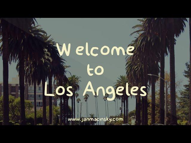 WELCOME TO LOS ANGELES! Jan Macinsky
