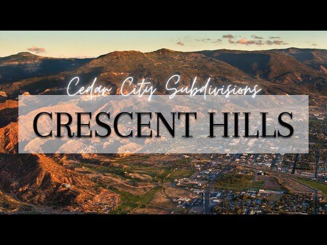 Cedar City Utah Subdivisions - Crescent Hills