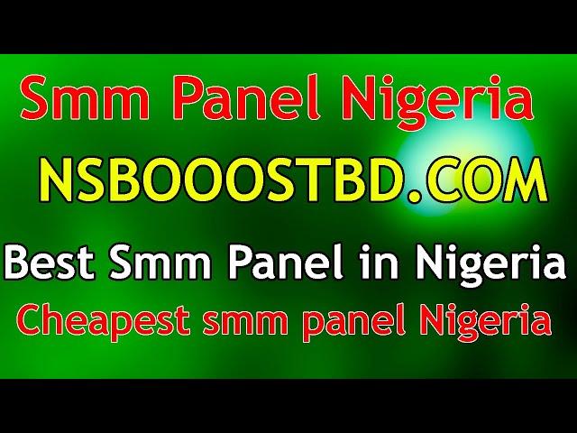 best smm panel in nigeria NSBOOSTBD.COM