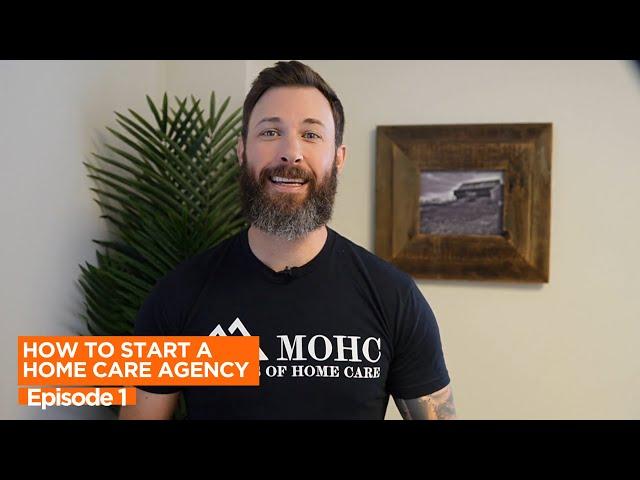 How to start your own non-medical home care agency - Part 1