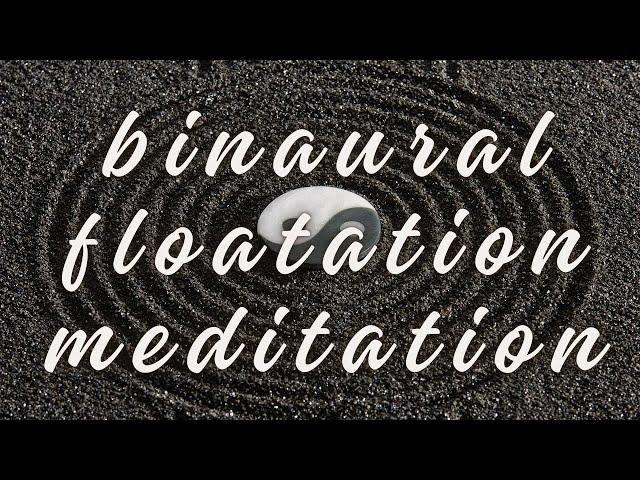 Binaural Floatation Meditation: Deep Immersion