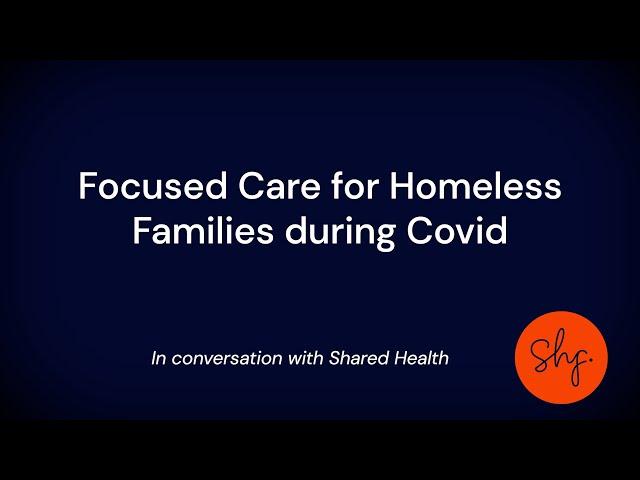 Focused Care for Homeless Families during Covid | Shared Health Foundation